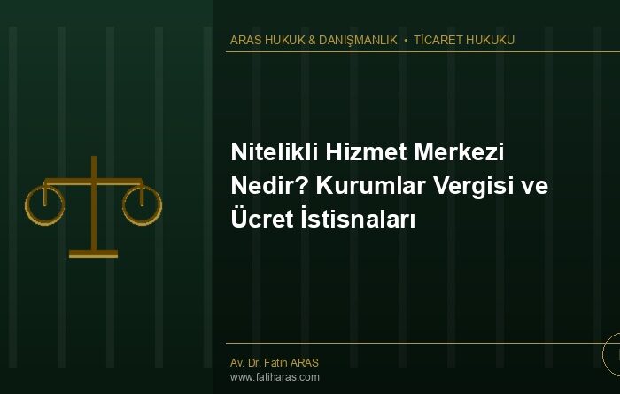 Nitelikli Hizmet Merkezi Nedir? Kurumlar Vergisi ve Ücret İstisnaları