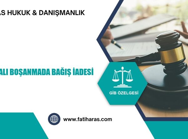 Özelge: Anlaşmalı Boşanmada Bağış İadesi