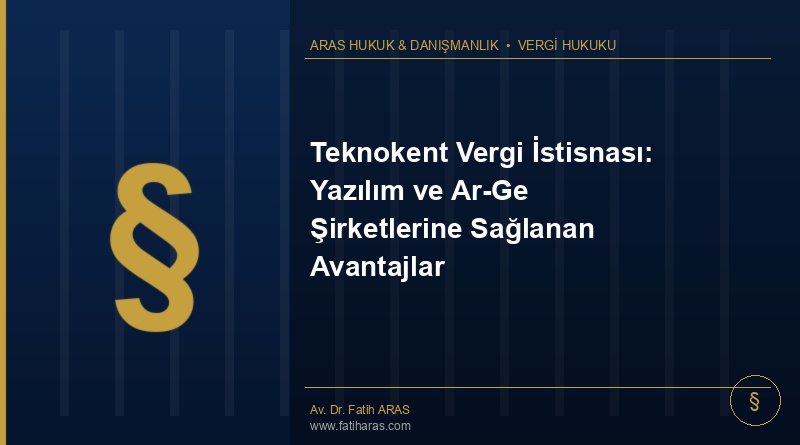 Teknokent Vergi İstisnası: Yazılım ve Ar-Ge Şirketlerine Sağlanan Avantajlar Teknokent Vergi İstisnası: Yazılım ve Ar-Ge Şirketlerine Sağlanan Avantajlar