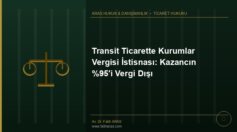 Transit Ticarette Kurumlar Vergisi İstisnası: Kazancın 'i Vergi Dışı