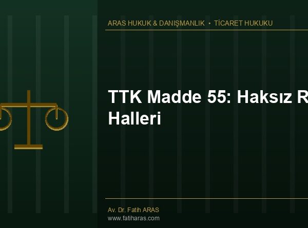 TTK Madde 55: Haksız Rekabet Halleri