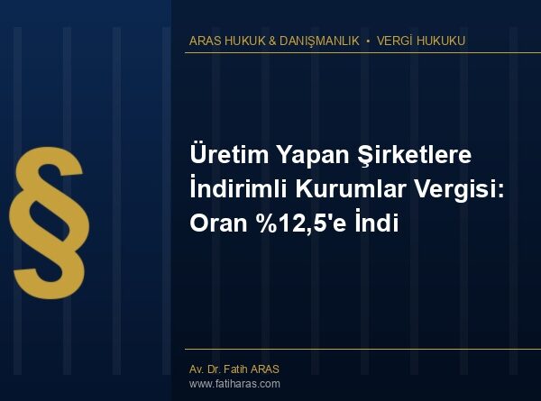 Üretim Yapan Şirketlere İndirimli Kurumlar Vergisi: Oran ,5'e İndi
