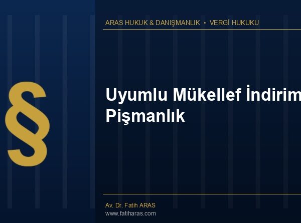 Uyumlu Mükellef İndirimi ve Pişmanlık