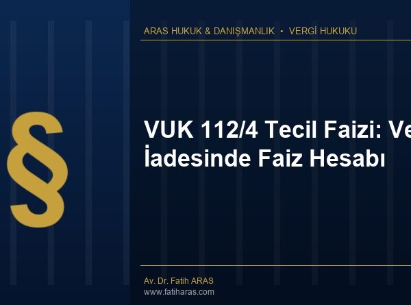 VUK 112/4 Tecil Faizi: Vergi İadesinde Faiz Hesabı