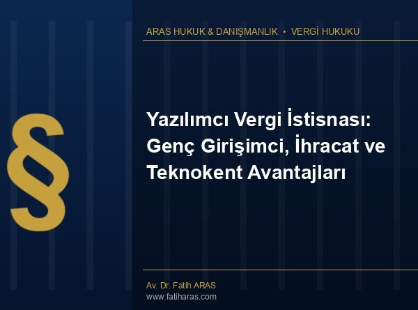 Yazılımcı Vergi İstisnası: Genç Girişimci, İhracat ve Teknokent Avantajları