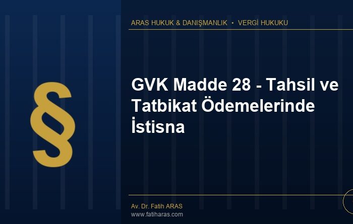 GVK Madde 28 - Tahsil ve Tatbikat Ödemelerinde İstisna