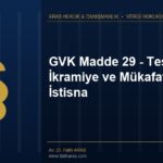 GVK Madde 29 – Teşvik İkramiye ve Mükafatlarında İstisna GVK Madde 29 - Teşvik İkramiye ve Mükafatlarında İstisna