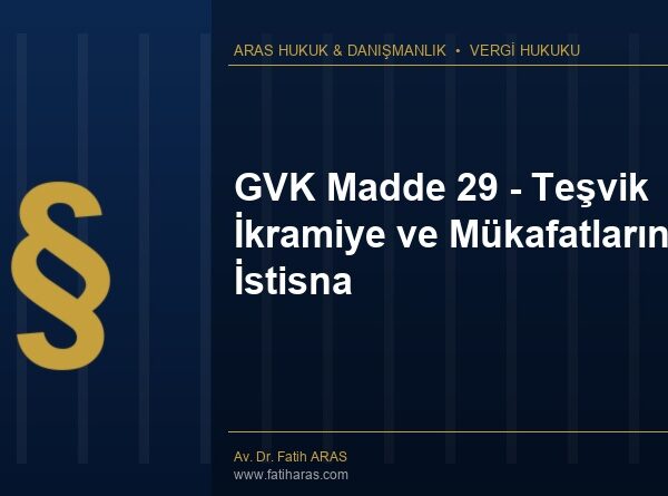 GVK Madde 29 - Teşvik İkramiye ve Mükafatlarında İstisna