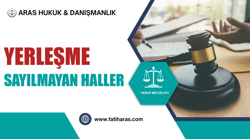GVK Madde 5 – Yerleşme Sayılmayan Haller