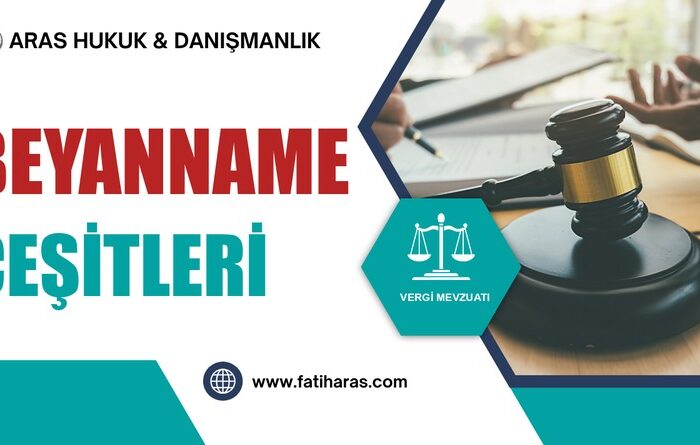 GVK Madde 84 – Beyanname Çeşitleri