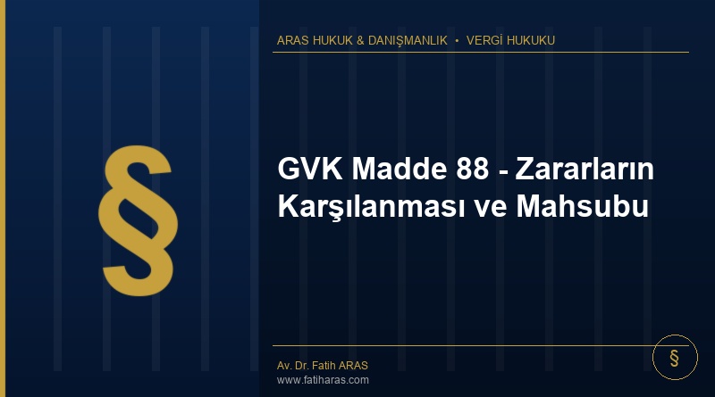GVK Madde 88 – Zararların Karşılanması ve Mahsubu GVK Madde 88 - Zararların Karşılanması ve Mahsubu