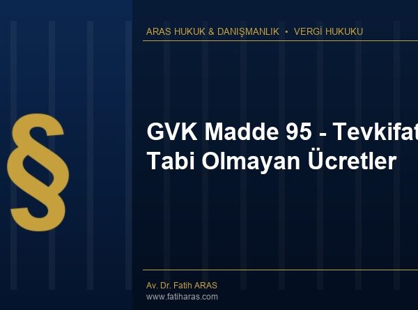 GVK Madde 95 - Tevkifata Tabi Olmayan Ücretler