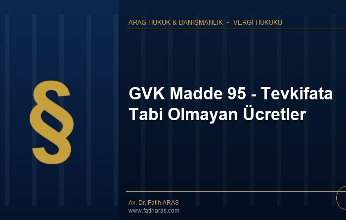 GVK Madde 95 - Tevkifata Tabi Olmayan Ücretler