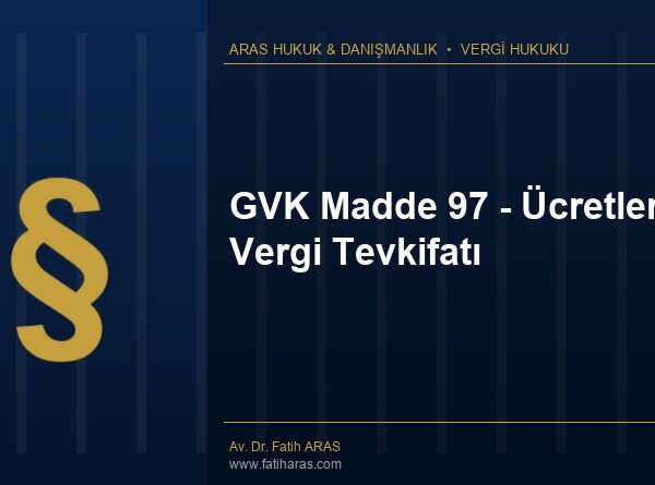 GVK Madde 97 - Ücretlerde Vergi Tevkifatı