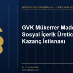 GVK Mükerrer Madde 20/B – Sosyal İçerik Üreticiliğinde Kazanç İstisnası GVK Mükerrer Madde 20/B - Sosyal İçerik Üreticiliğinde Kazanç İstisnası