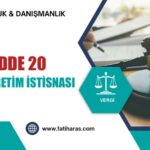 GVK Madde 20 – Eğitim ve Öğretim İşletmelerinde Kazanç İstisnası