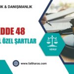 GVK Madde 48 – Basit Usule Tabi Olmanın Özel Şartları GVK Madde 48 – Basit Usule Tabi Olmanın Özel Şartları