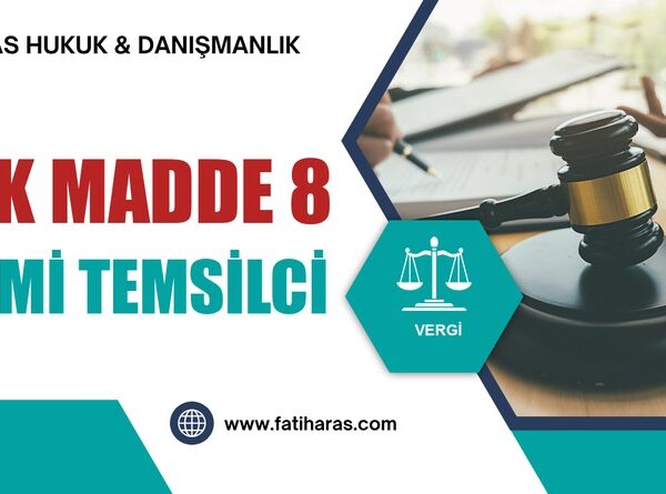 GVK Madde 8 – İş Yeri ve Daimi Temsilci