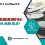 İncelemeye Hazırlık Dosyası (VDK-İHD) Nedir, Nasıl İşler?