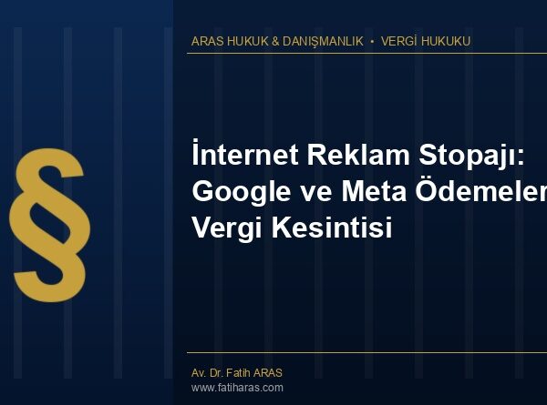 İnternet Reklam Stopajı: Google ve Meta Ödemelerinde Vergi Kesintisi