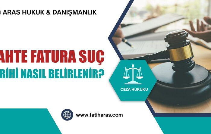Sahte Fatura Suç Tarihi Nasıl Belirlenir?