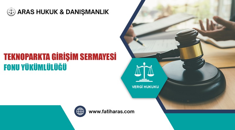 Teknoparkta Girişim Sermayesi Fonu Yükümlülüğü ve İstisna Kaybı