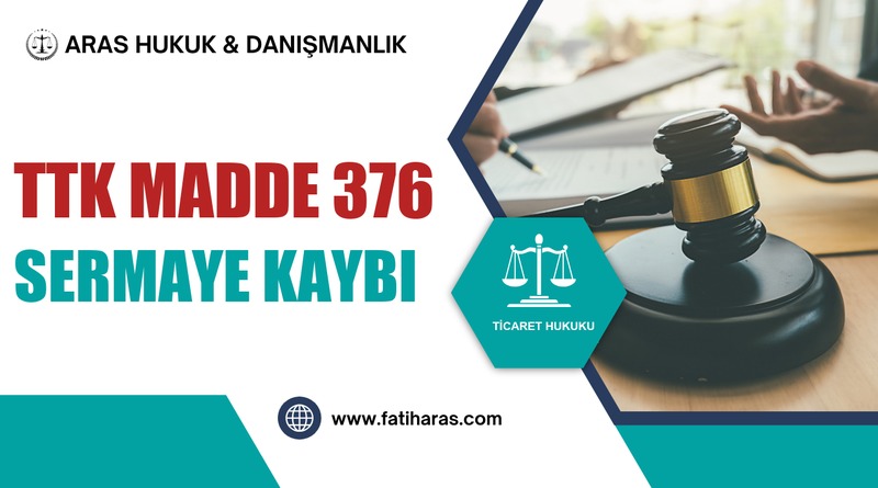 TTK Madde 376: Sermaye Kaybı ve Borca Batıklık