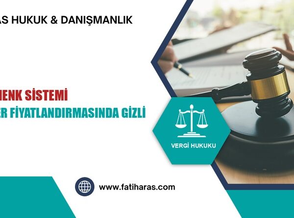 VDK MİHENK Sistemi: Transfer Fiyatlandırmasında Gizli Emsal Riski