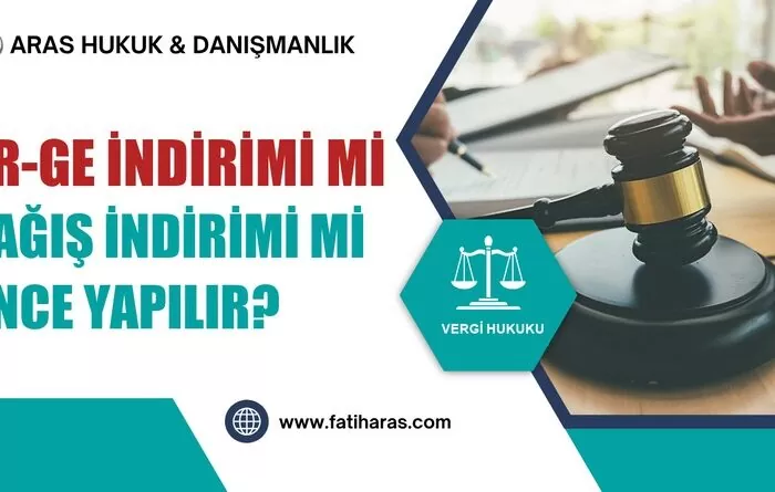 Ar-Ge İndirimi mi Bağış İndirimi mi Önce Yapılır?