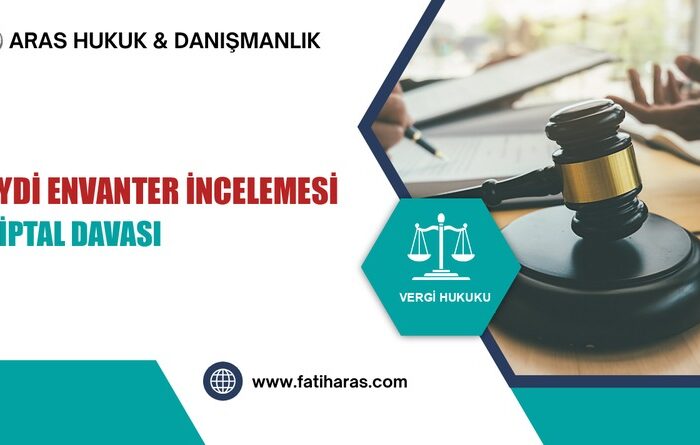Kaydi Envanter İncelemesi ve İptal Davası