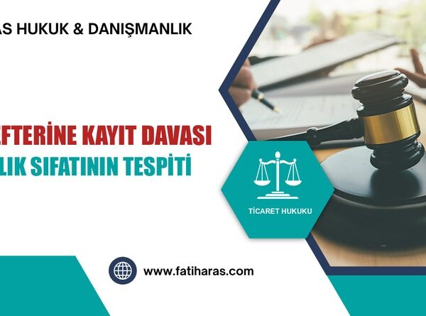 Pay Defterine Kayıt Davası: Ortaklık Sıfatının Tespiti