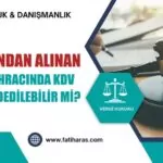Başkasından Alınan Yazılımın İhracında KDV İadesi Reddedilebilir mi? Başkasından Alınan Yazılımın İhracında KDV İadesi Reddedilebilir mi?