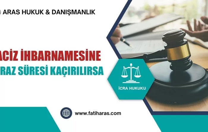 Haciz İhbarnamesine İtiraz Süresi Kaçırılırsa: Şikayet, İstirdat Davası ve Yargıtay Kararları