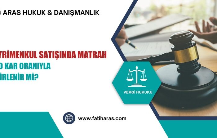 Gayrimenkul Satışında Matrah Kar Oranıyla Belirlenir mi?