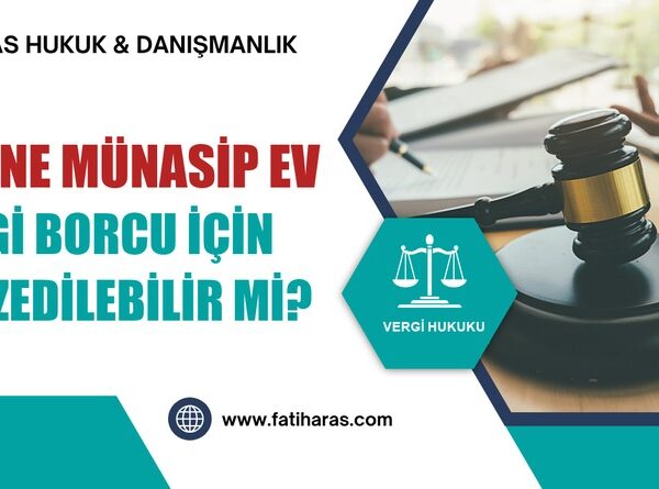 Haline Münasip Ev Vergi Borcu İçin Haczedilebilir mi?