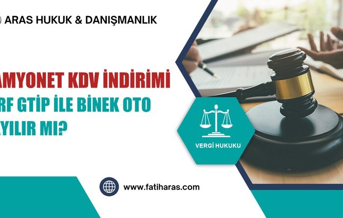 Kamyonet KDV İndirimi: Sırf GTİP ile Binek Oto Sayılır mı?