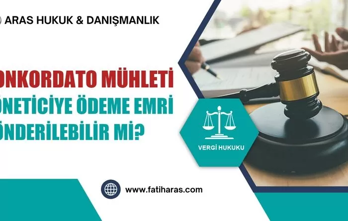 Konkordato Mühleti: Yöneticiye Ödeme Emri Gönderilebilir mi?