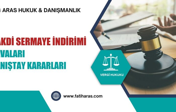Nakdi Sermaye İndirimi Davaları: Danıştay Kararları