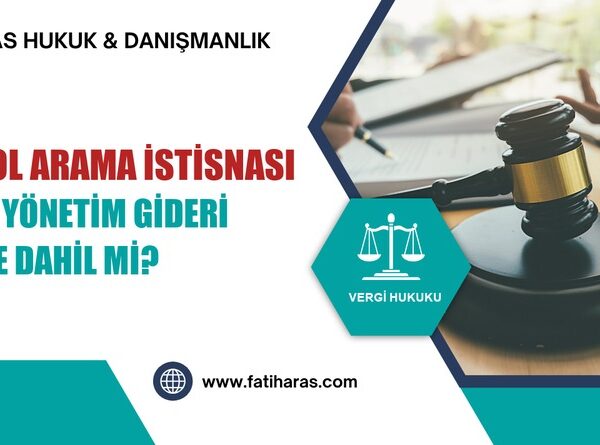 Petrol Arama İstisnası: Genel Yönetim Gideri KDV İadesine Dahil mi?