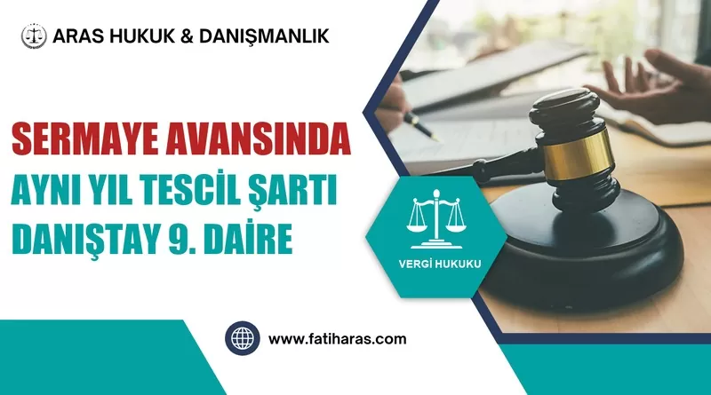 Sermaye Avansında Aynı Yıl Tescil Şartı: 9. Daire Kararı