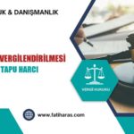 Üst Hakkının Vergilendirilmesi: Stopaj, KDV ve Tapu Harcı Üst Hakkının Vergilendirilmesi: Stopaj, KDV ve Tapu Harcı
